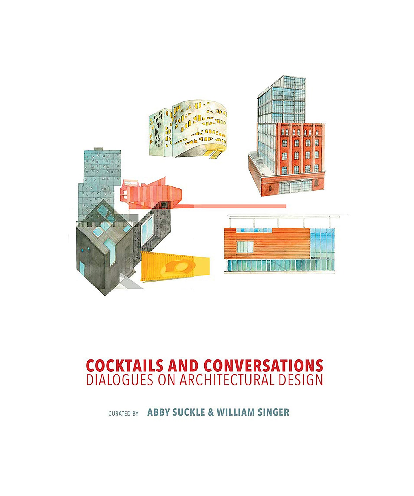 Cocktails and Conversations : Dialogues on Architectural Design